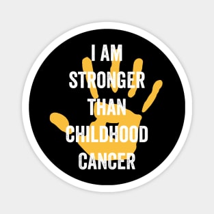 childhood cancer awareness month - I am stronger than childhood cancer gold ribbon awareness month Magnet